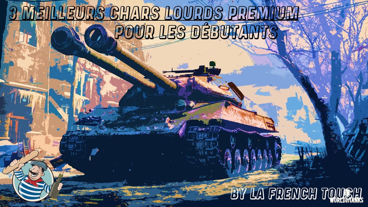 3 MEILLEURS chars lourds premium pour d&eacute;buter - WORLD OF TANKS