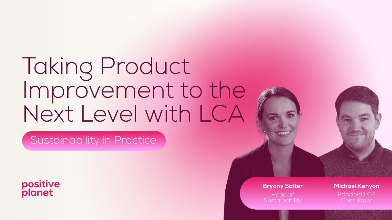 How to Turn Action into Impact with Life Cycle Assessment | Positive Planet