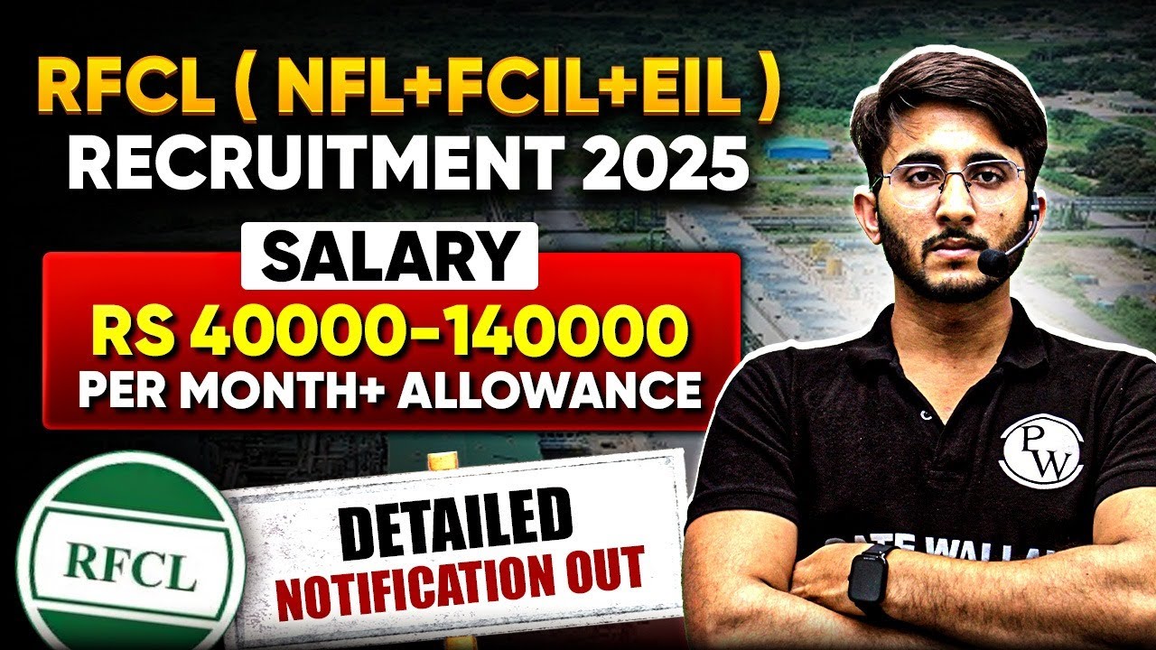 RFCL (NFL+FCIL+EIL) Recruitment 2025 | Salary | Total Post l Eligibility | Detailed Notification out