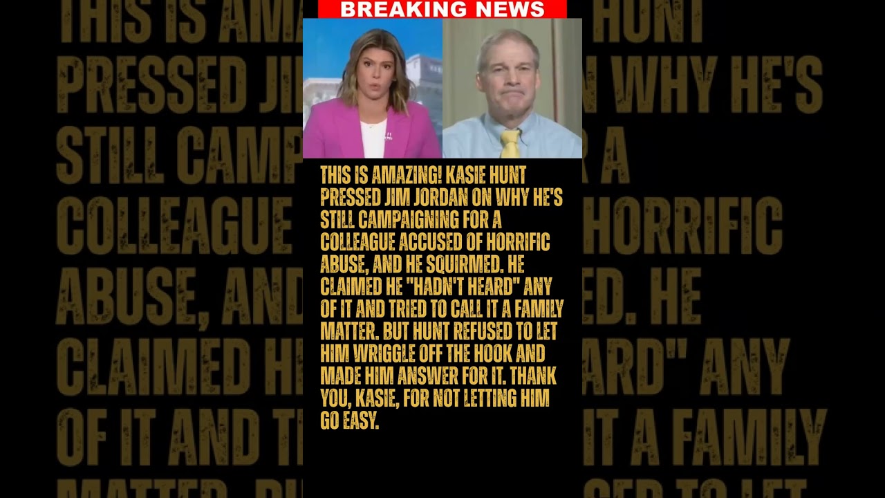BREAKING: CNN's Kasie Hunt Corners Jim Jordan Over His Support for Colleague Accused of Abuse