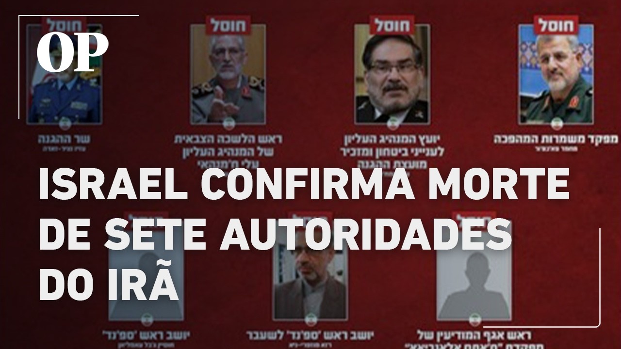 Israel confirma morte de sete comandantes e conselheiros do Irã