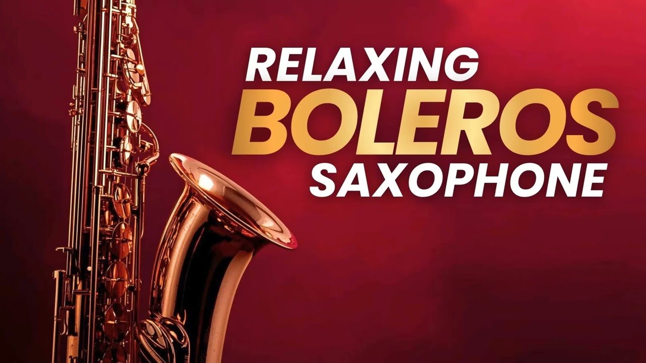Saxophone Music for Love & Relax – Latin Bolero Style