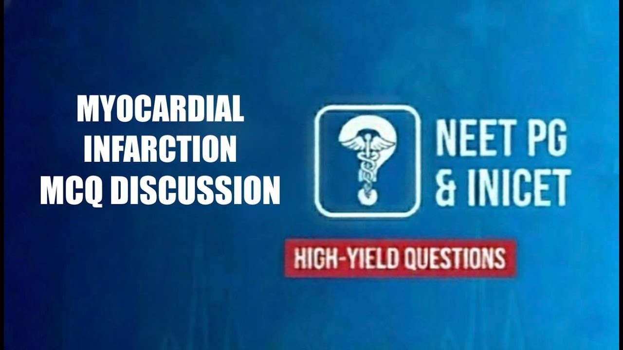 Myocardial Infarction - The MCQ approach to NEET PG & INICET