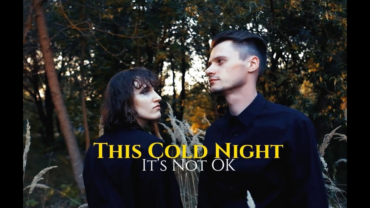 This Cold Night – It's Not Ok (unofficial video)