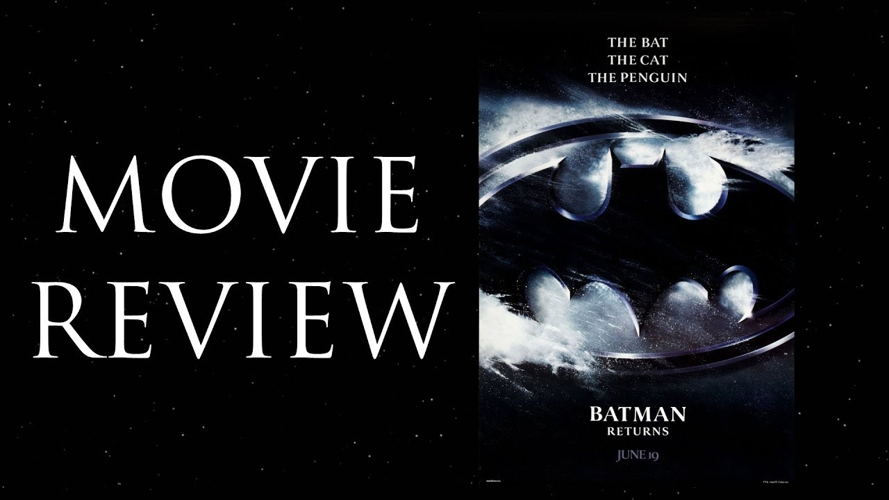 The Brilliance of Burton! Batman Returns Movie Review