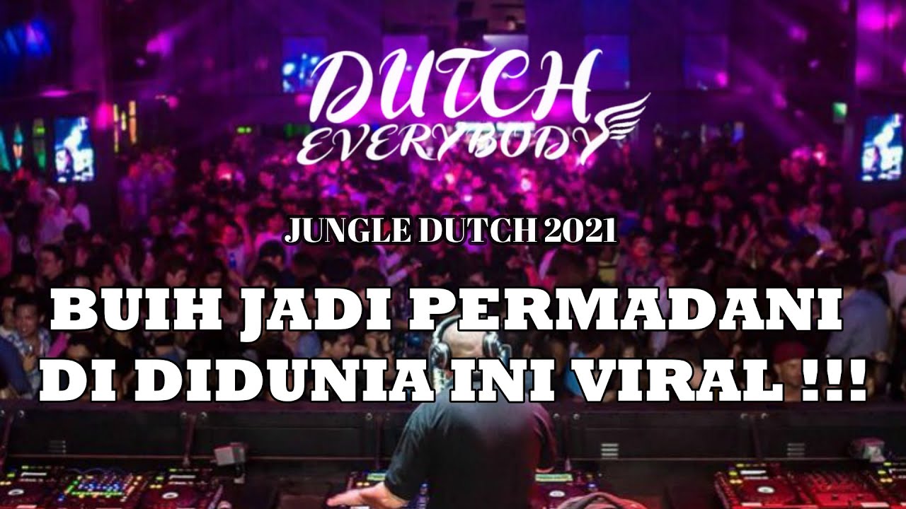 JUNGLE DUTCH 2021- [ DJ BUIH JADI PERMADANI & DIDUNIA INI TIKTOK ] - || BY: DUTCH EVERYBODY