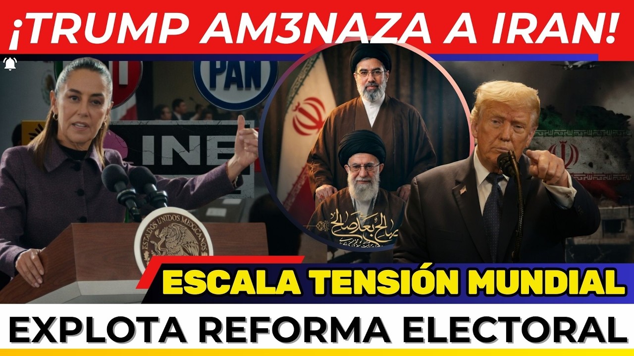 ¡ALERTA MÁXIMA! TRUMP AM3NAZA a Irán. ESTALLA reforma ELECTORAL. ULTRA DERECHA AVANZA en América