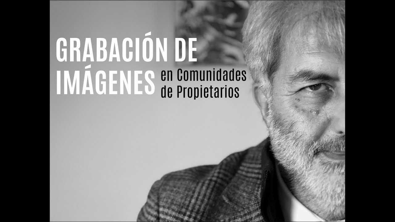 Grabación de imágenes en una Comunidad de Propietarios