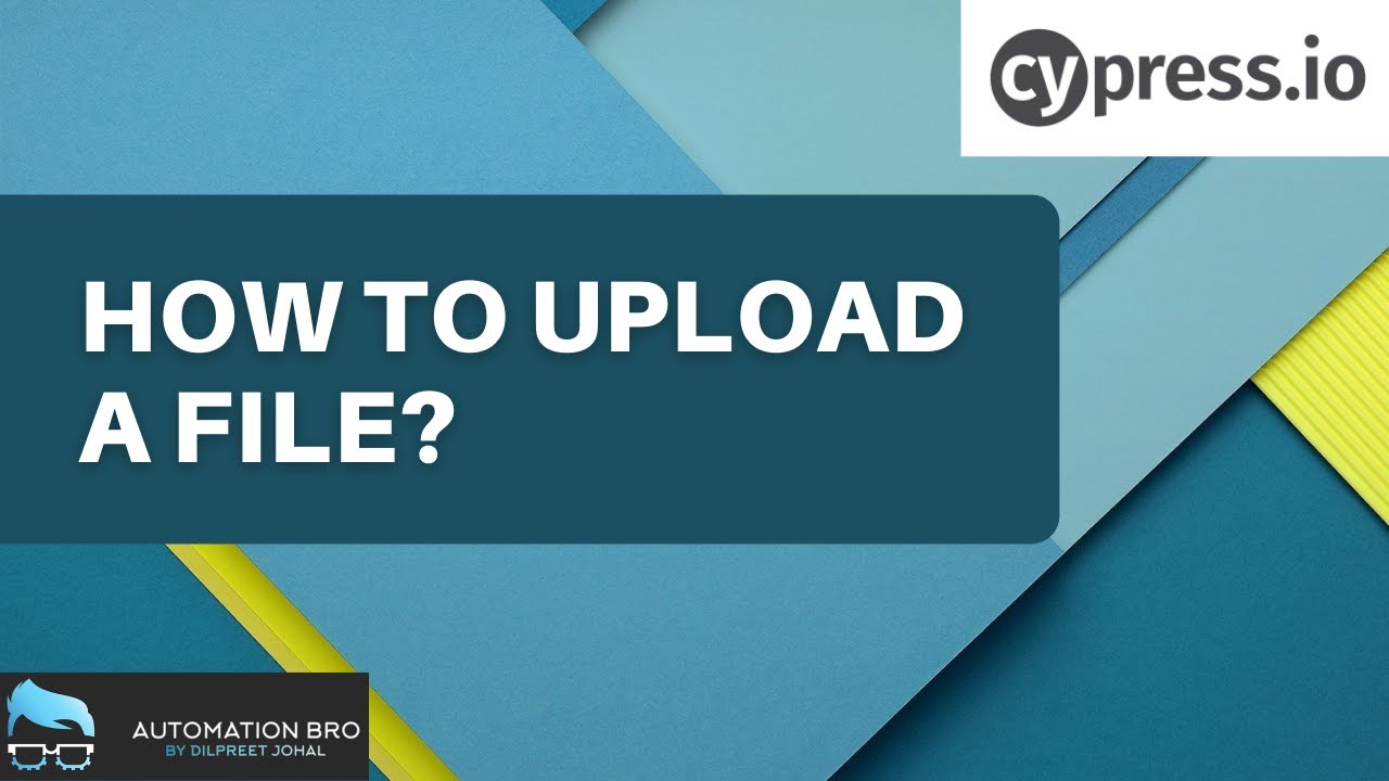 Cypress File Upload Example | How to upload a file in Cypress?