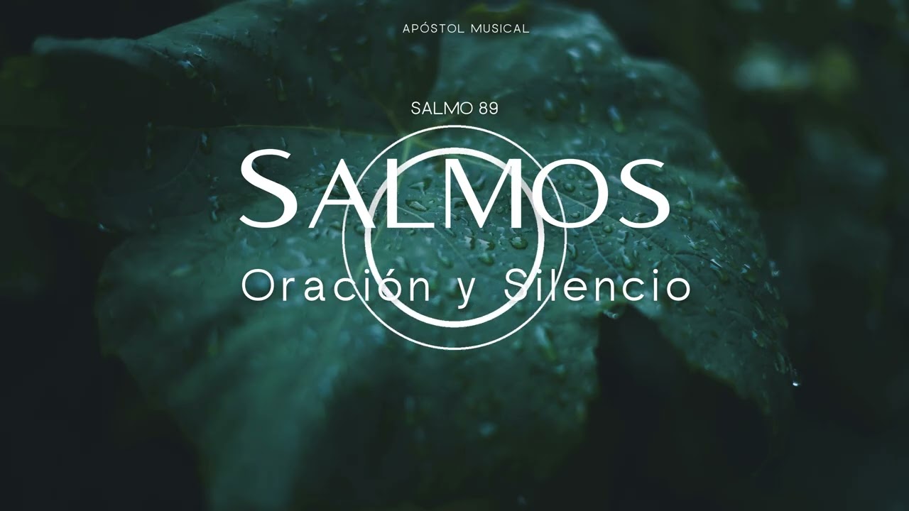 SALMO 89 - CANTADO para ORAR, y Traer Paz A TU VIDA. y VIVIR LA SANTIDAD, Cantemos con la BIBLIA.