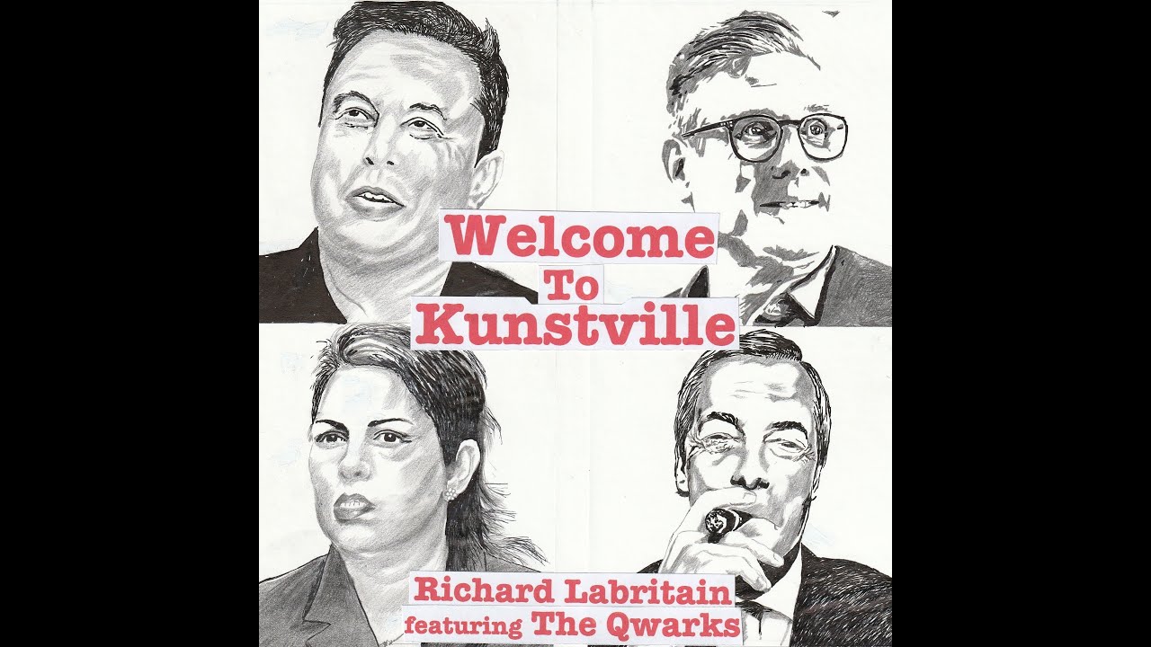 Welcome To Kunstville By Richard Labritain Featuring The Qwarks and jpl. (Official Music Video)