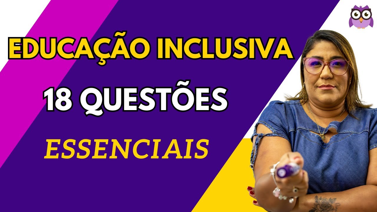 EDUCAÇÃO INCLUSIVA - 18 QUESTÕES ESSENCIAIS
