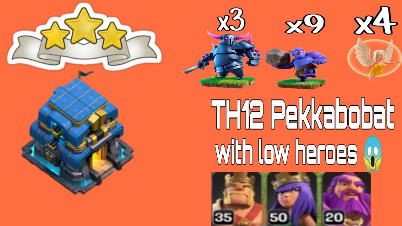 TH12 PekkaBobat || 3 Star Easily with low level heroes || Pekka Bobat guide