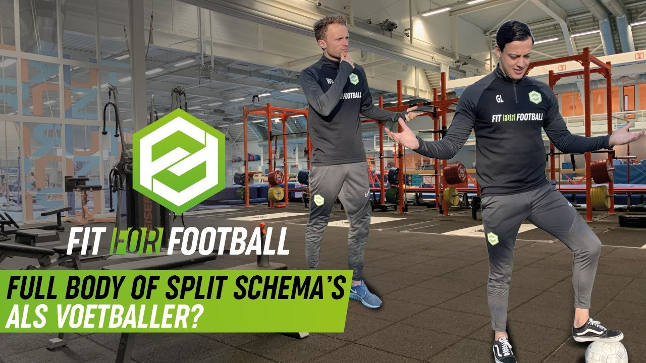 Full body of split schema’s als voetballer?