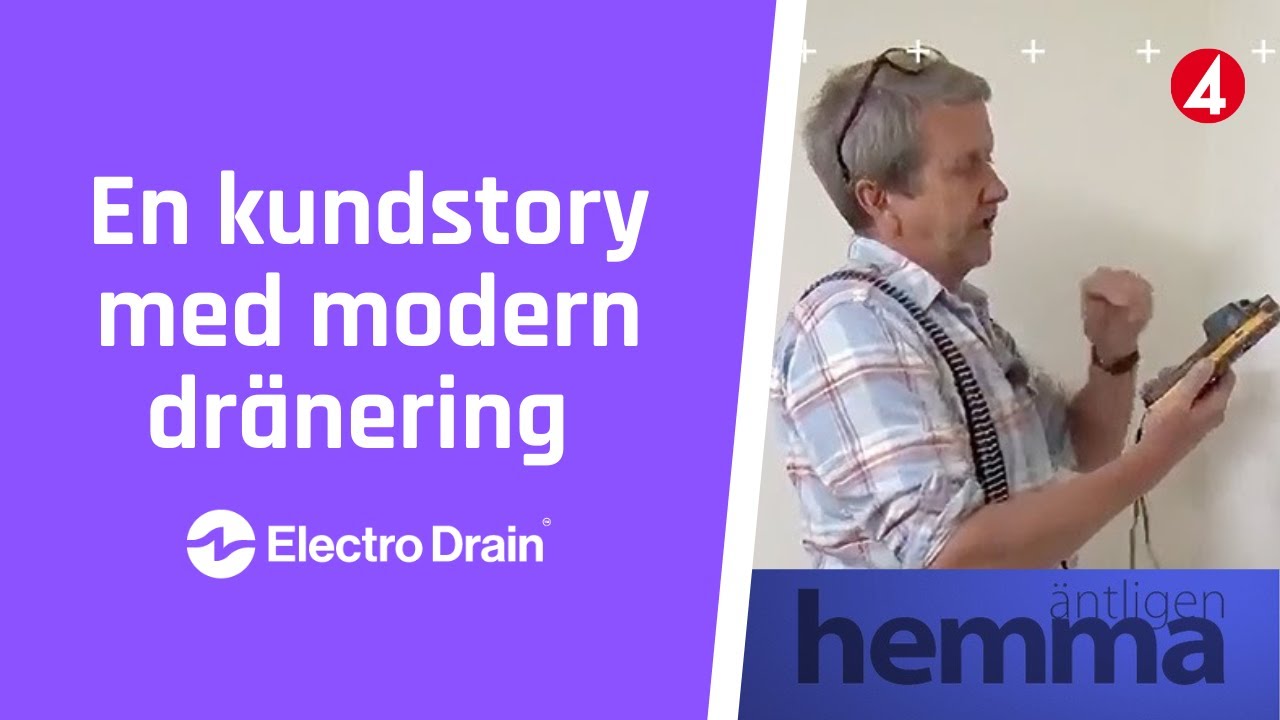 Äntligen hemma på Tv4 använder Electro Drains teknik