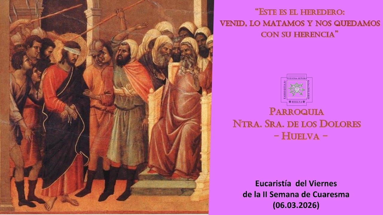 Eucaristía del Viernes de la II Semana de Cuaresma (06.03.2026)