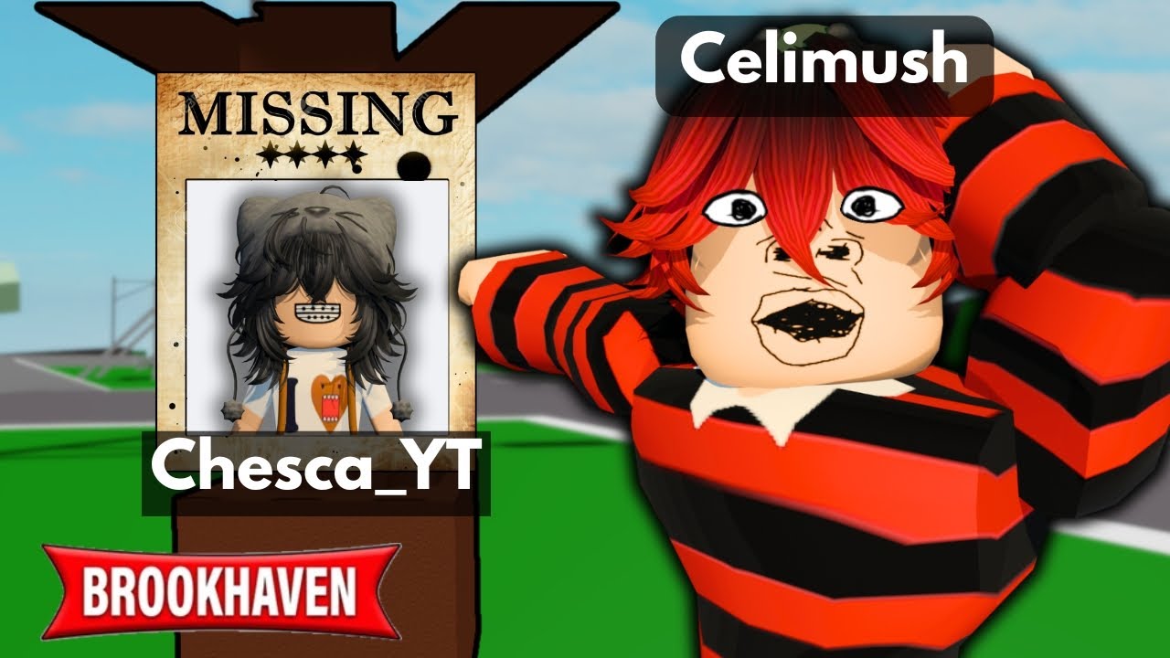 @Chesca_YT  Is Missing In BROOKHAVEN!