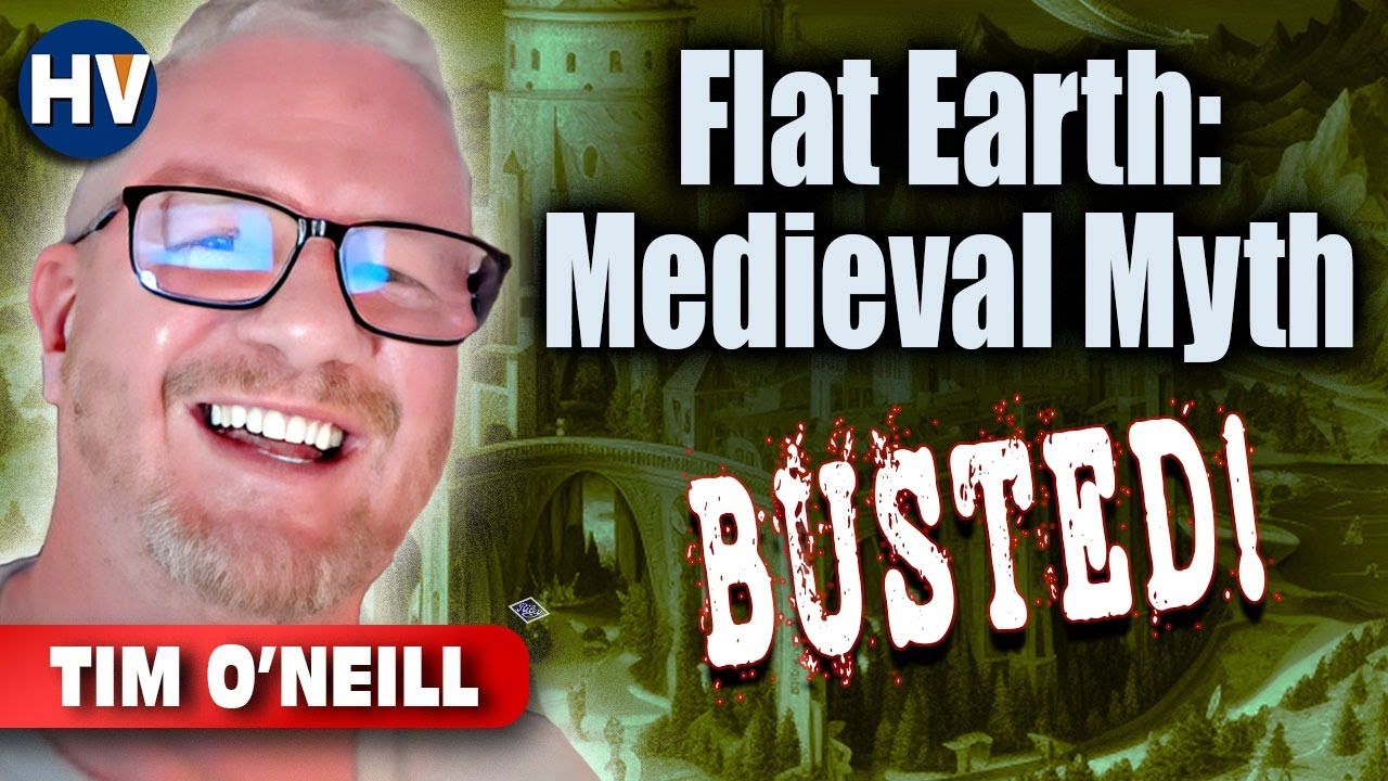 The Myth of the Medieval Flat Earth | Tim O'Neill (History for Atheists)