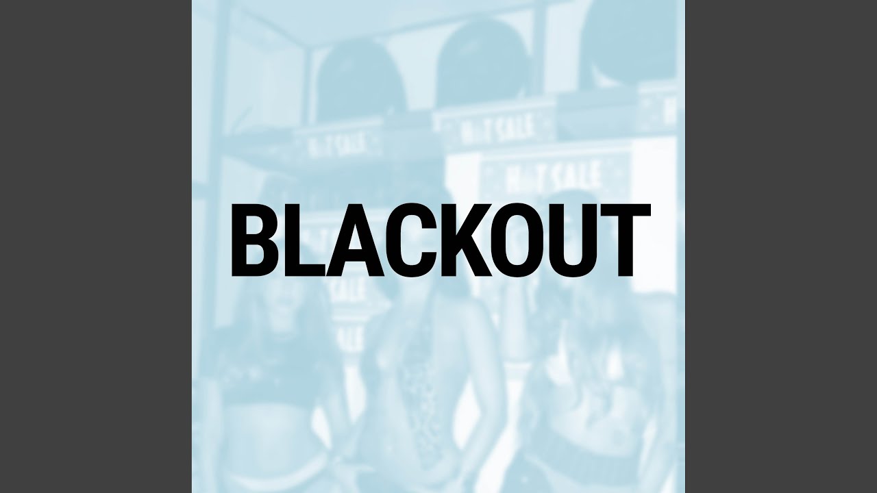 Blackout - (Remix)