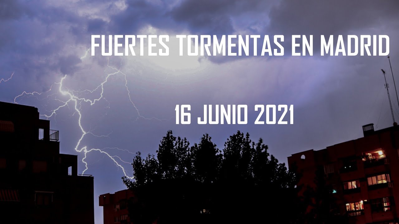 Fuertes tormentas en Madrid al atardecer y de noche el 16 de junio de 2021.