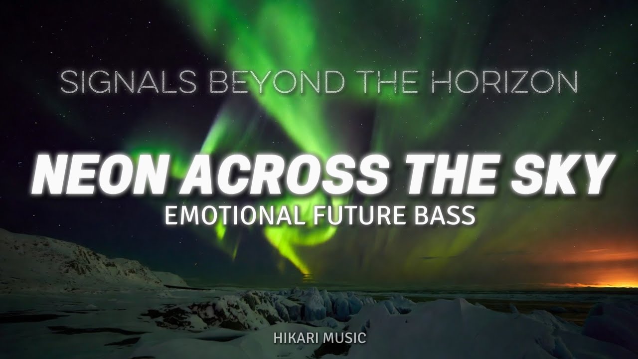 Neon Across the Sky – Emotional Future Bass | HIKARI music