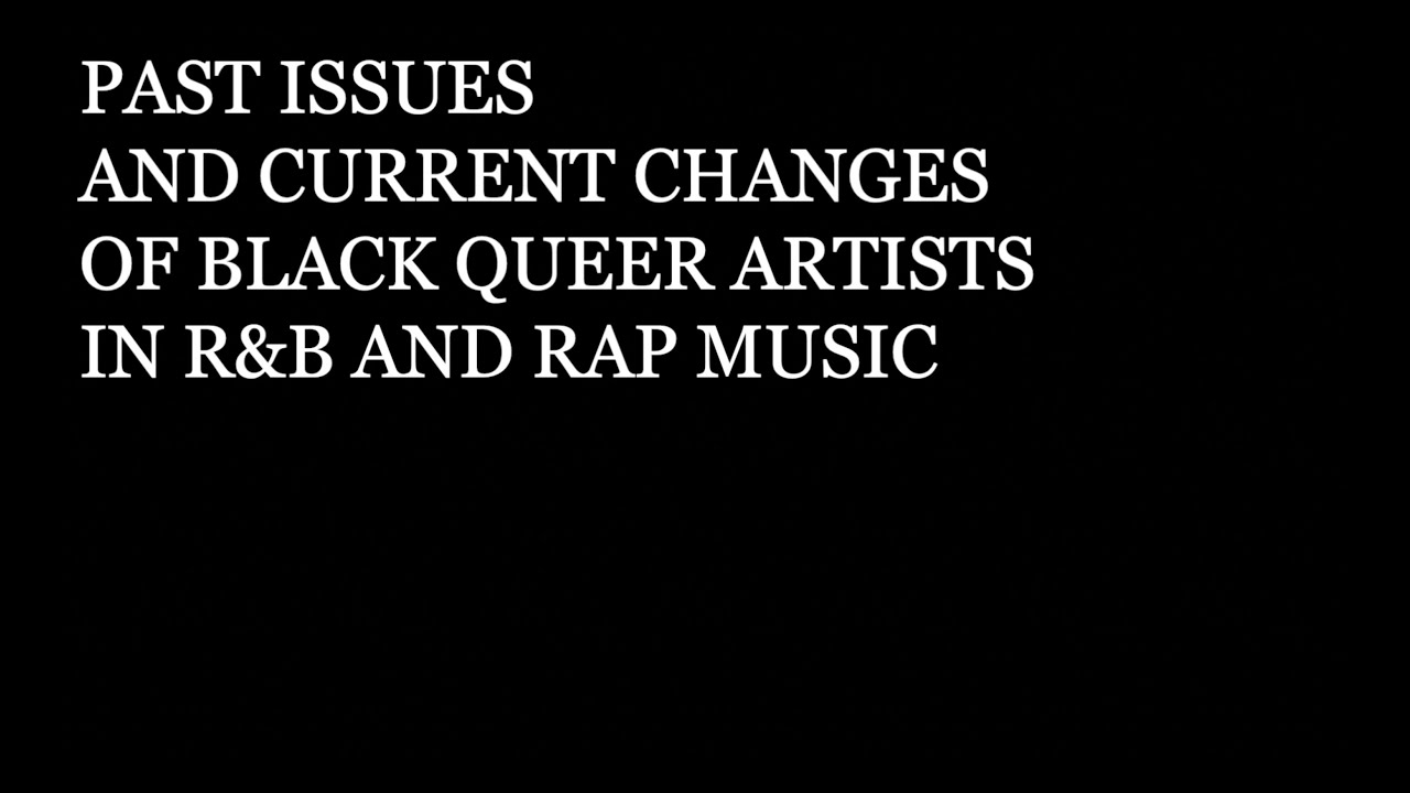 The Creation and Evolution of Barriers Surrounding Black Queer Artists in R&B and Rap Music