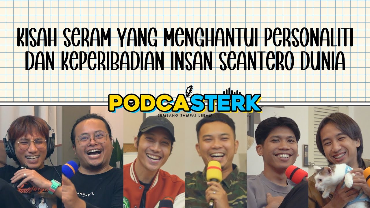 PodcaSTERK S4E20 | KISAH SERAM YANG MENGHANTUI PERSONALITI DAN KEPERIBADIAN INSAN SEANTERO DUNIA