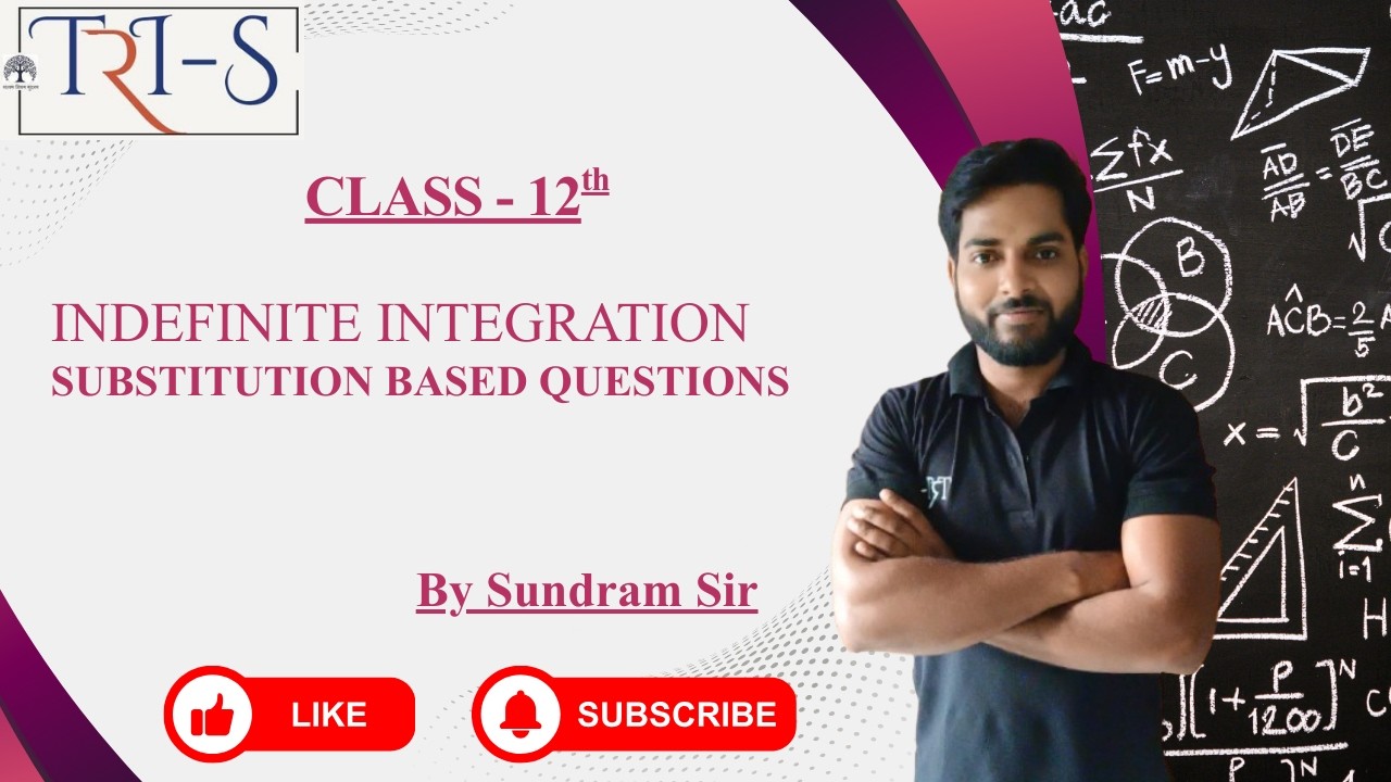 Substitution based Quetions| Indefinite Integration | Class-12th | IIT-JEE | By Sundram sir