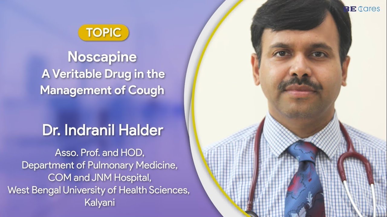 Noscapine: A veritable drug in the management of cough. A talk by Pulmonologist- Dr. Indranil Halder