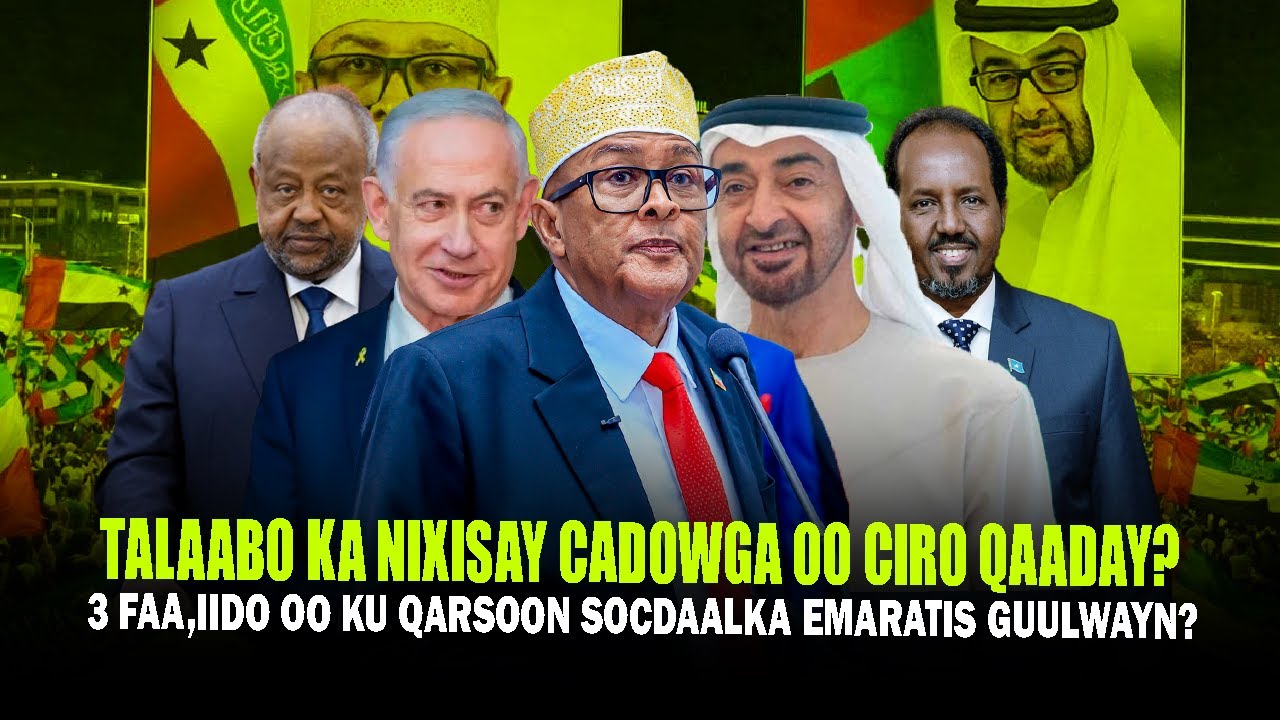 Xog Cirro oo Qaaday Talaabo ka Nixisay Cadowga Somalilnd & Imaaradka  Go.aamiyey Ictiraafka 3 Qodob?