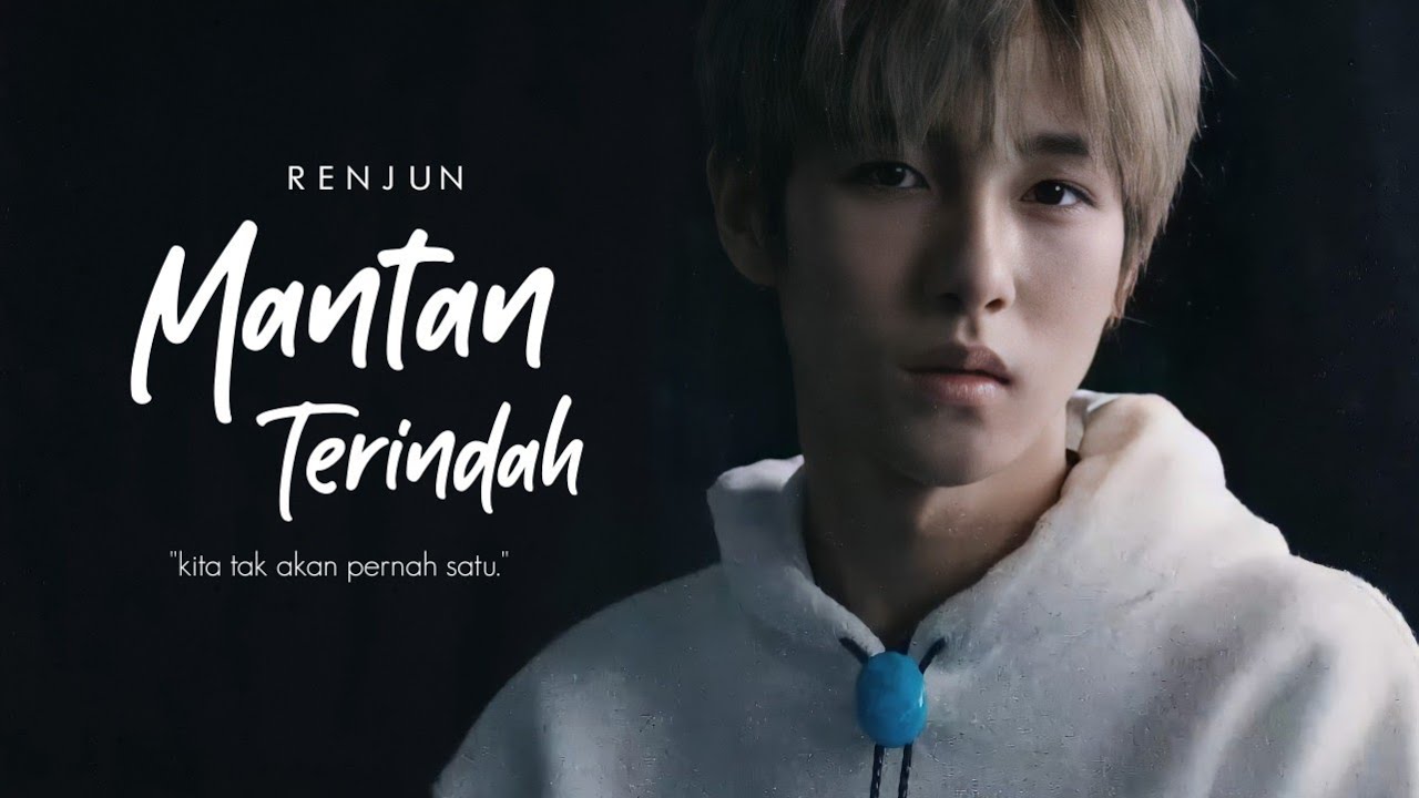 Mantan Terindah — Renjun