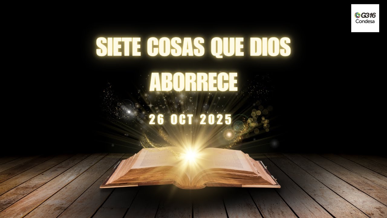 7 cosas que Dios aborrece - 26 Oct 2025