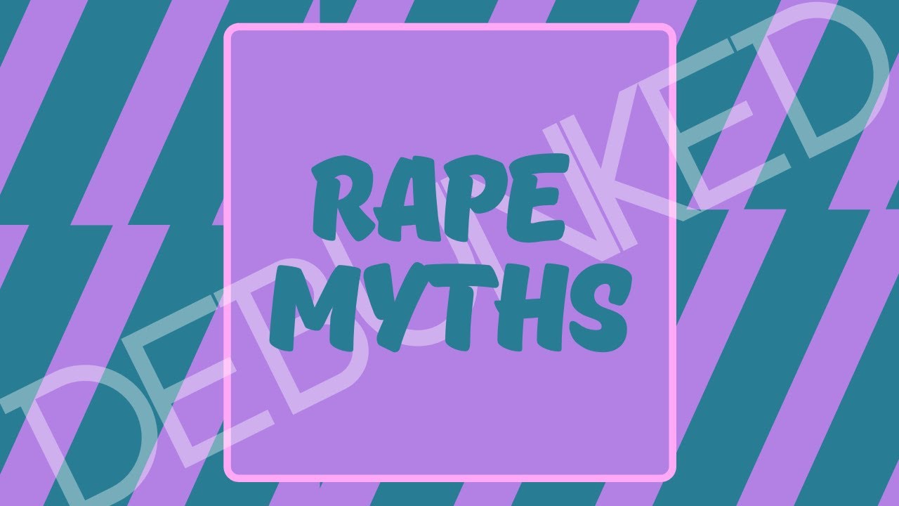 Rape Myths DEBUNKED!