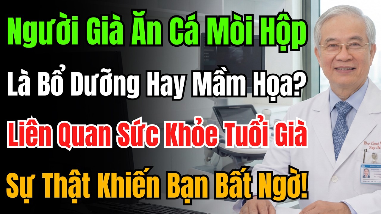 Sự Thật Ngỡ Ngàng Về Cá Mòi Đóng Hộp: Người Cao Tuổi Ăn Vào Là Đại Bổ Hay Rước Bệnh Vào Người?