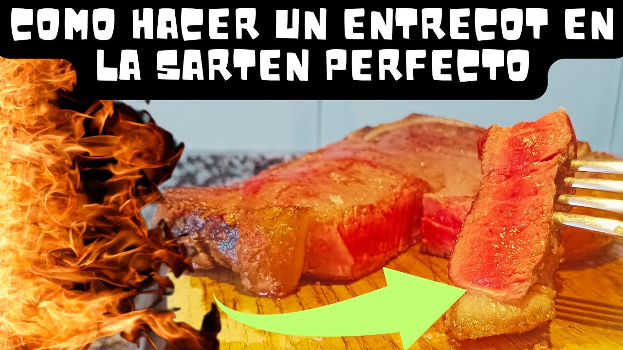 Cómo lograr el ENTRECOT perfecto en la sartén: Tips y trucos