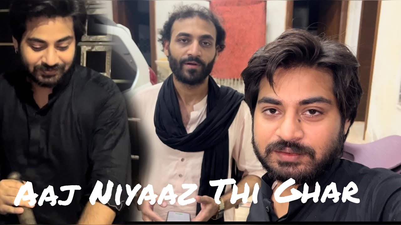 Aaj Niyaaz Thi Ghar Mohsin Abbas 2nd Vlog❤️