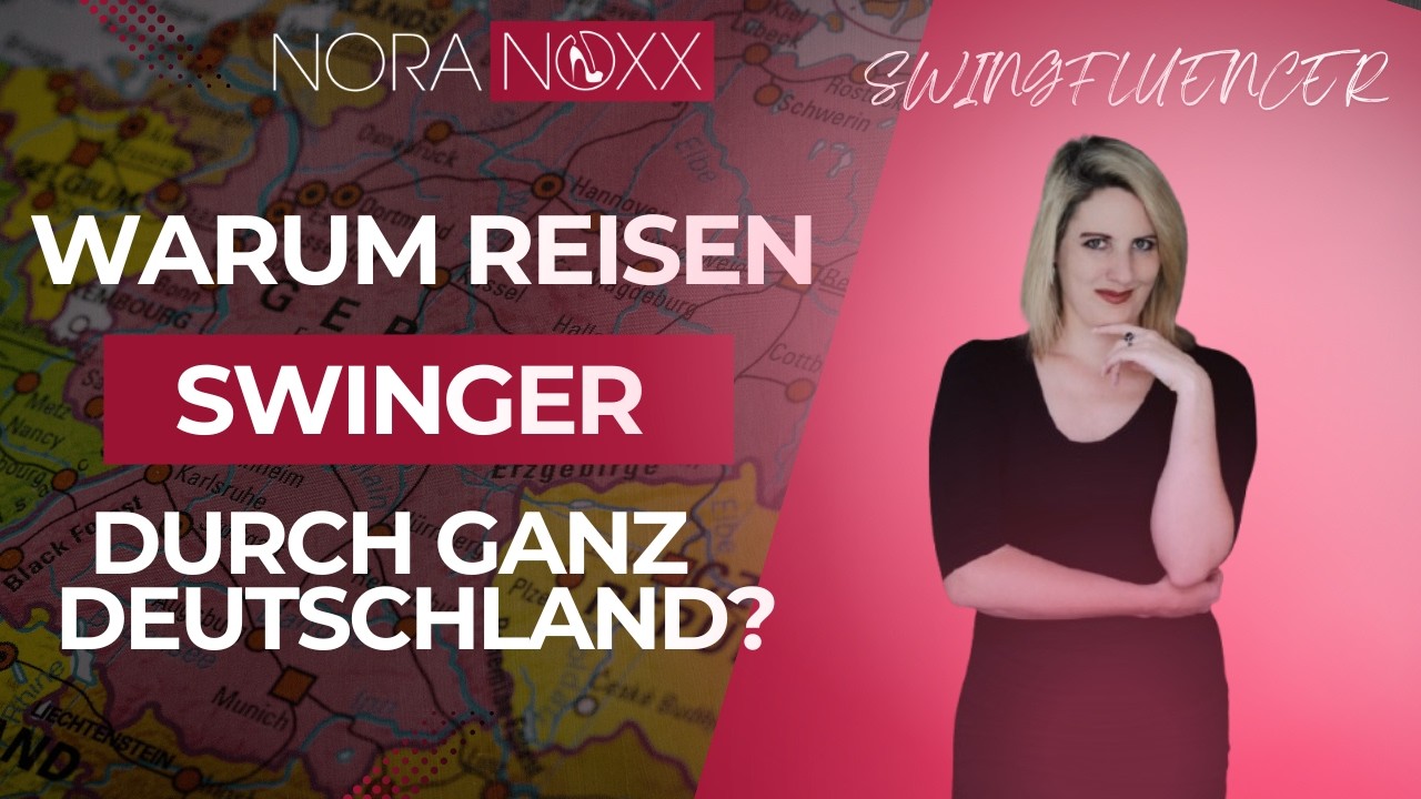 Warum reisen Swinger durch ganz Deutschland?