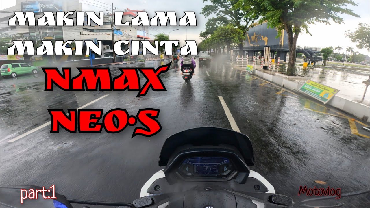 REVIEW NMAX NEO s DARI SUDUT PANDANG PEMAKAIAN /motovlog