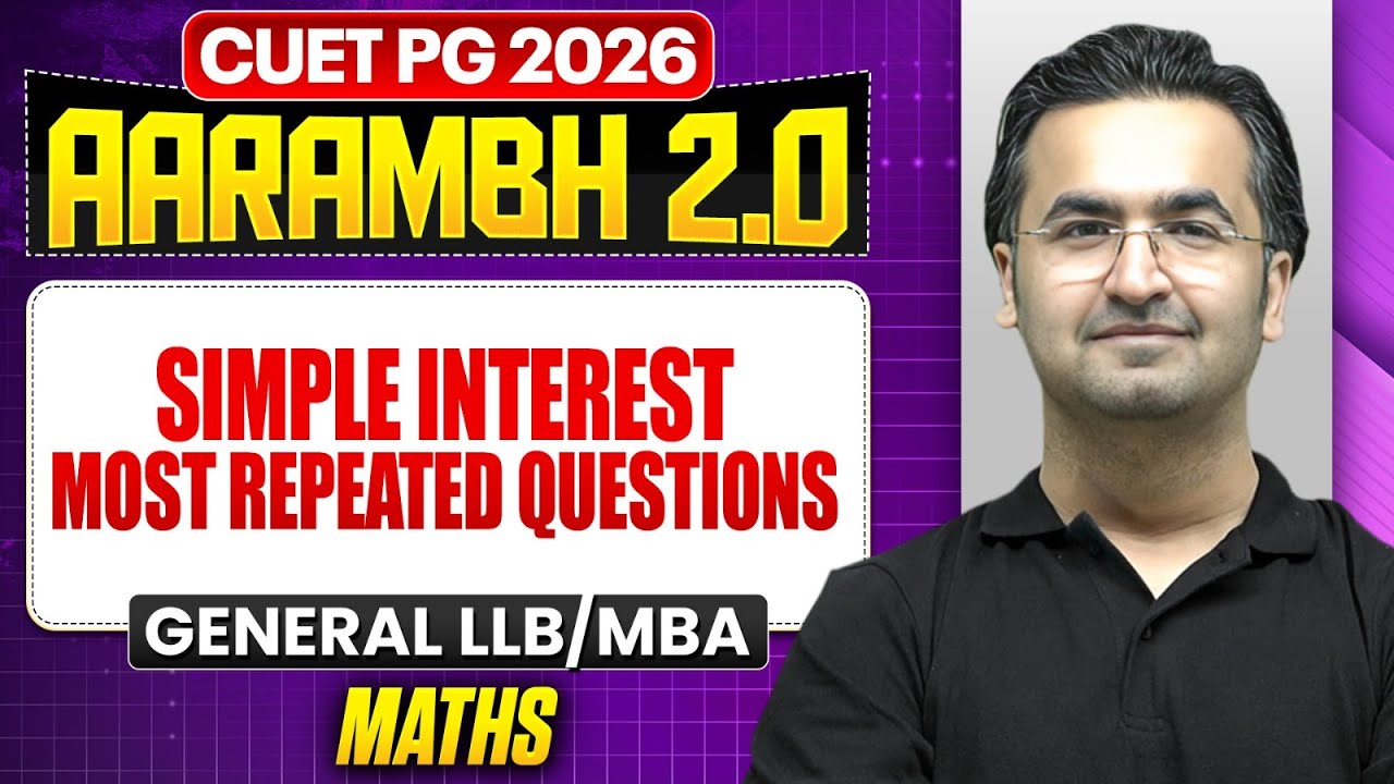 CUET PG 2026 General MBA & LLB | Simple Interest Most Repeated Questions | CUET PG 2026 Maths | PW