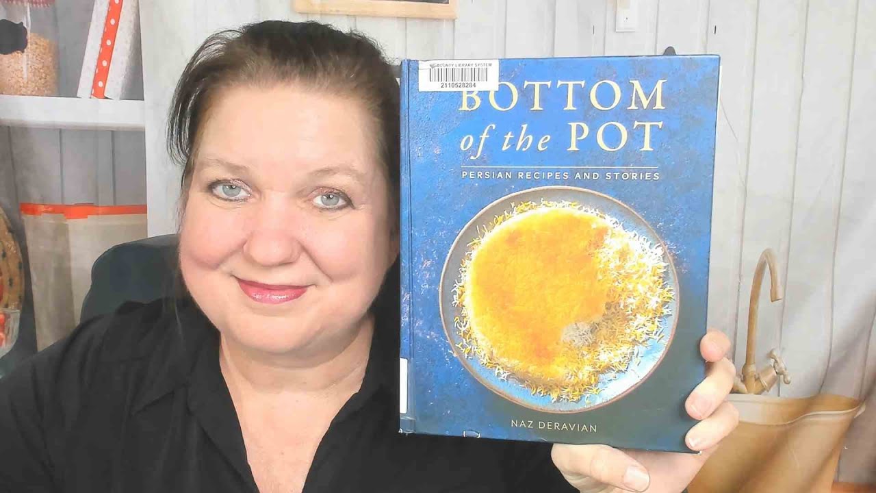 Cookbook Preview: Bottom of the Pot: Persian Recipes and Stories, by Naz Deravian (2018)