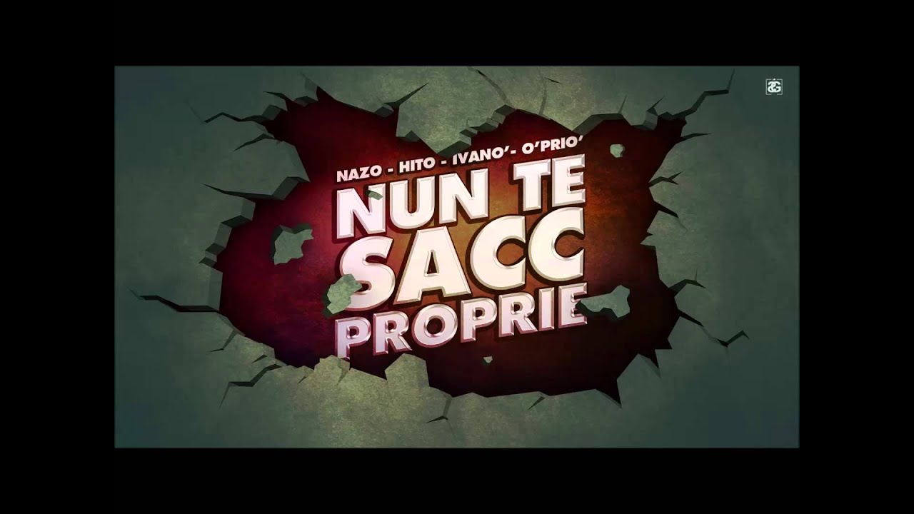 Nazo, Hito, Ivanò & O'Priò - Nun te sacc proprie