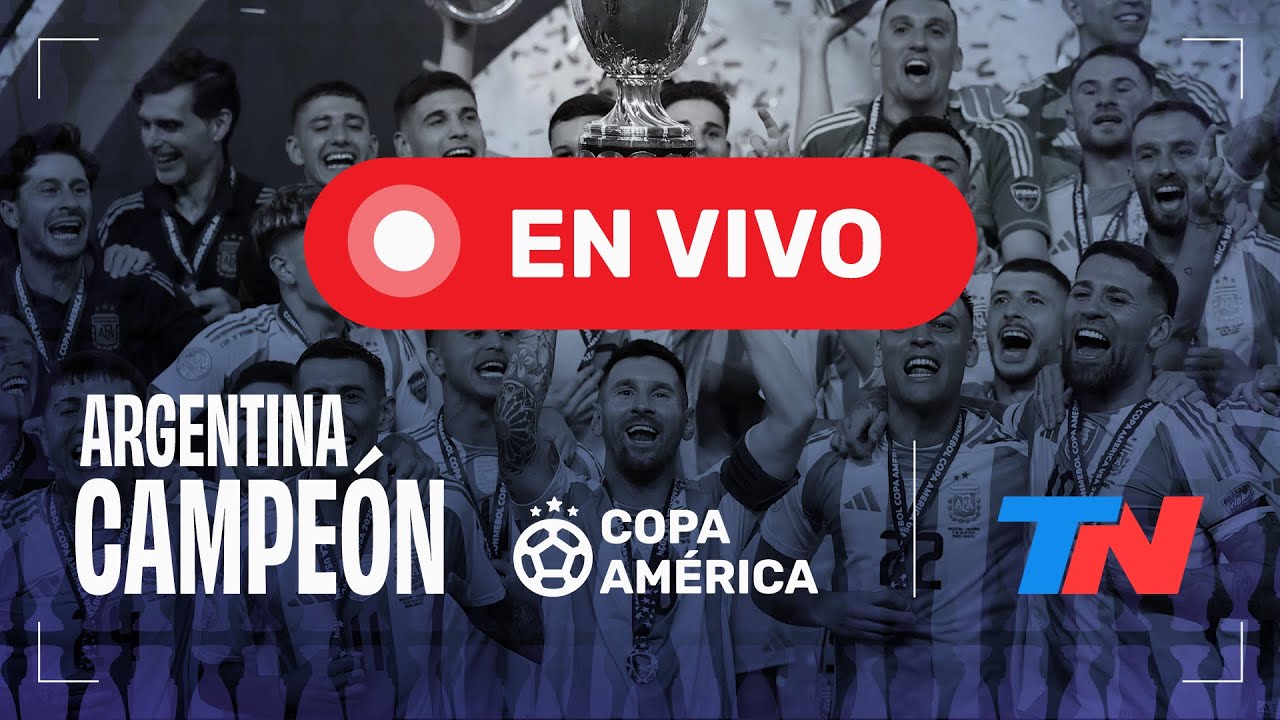 EN VIVO I ARGENTINA CAMPEÓN DE LA COPA AMÉRICA 2024