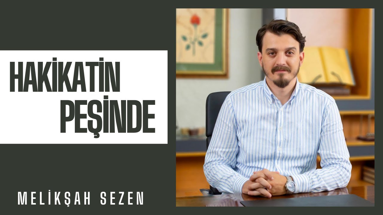 2. Bölüm: Hakikati Felsefede Aramak | Melikşah Sezen