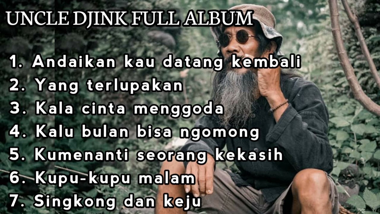 Andaikan kau datang kembali, yang terlupakan || uncle djink full album versi reggae