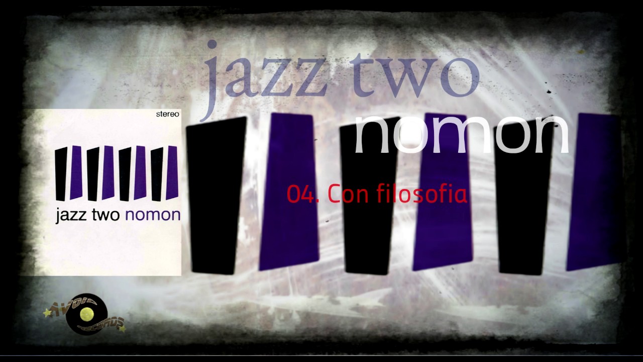 04  Con filosofia - Jazz two