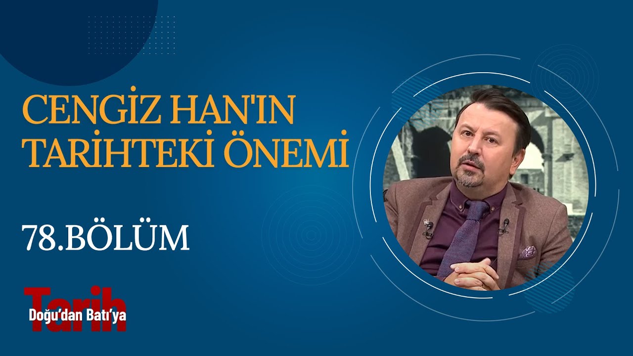 Cengiz Han'ın Tarihteki Önemi | Doğu'dan Batı'ya Tarih (78. Bölüm)