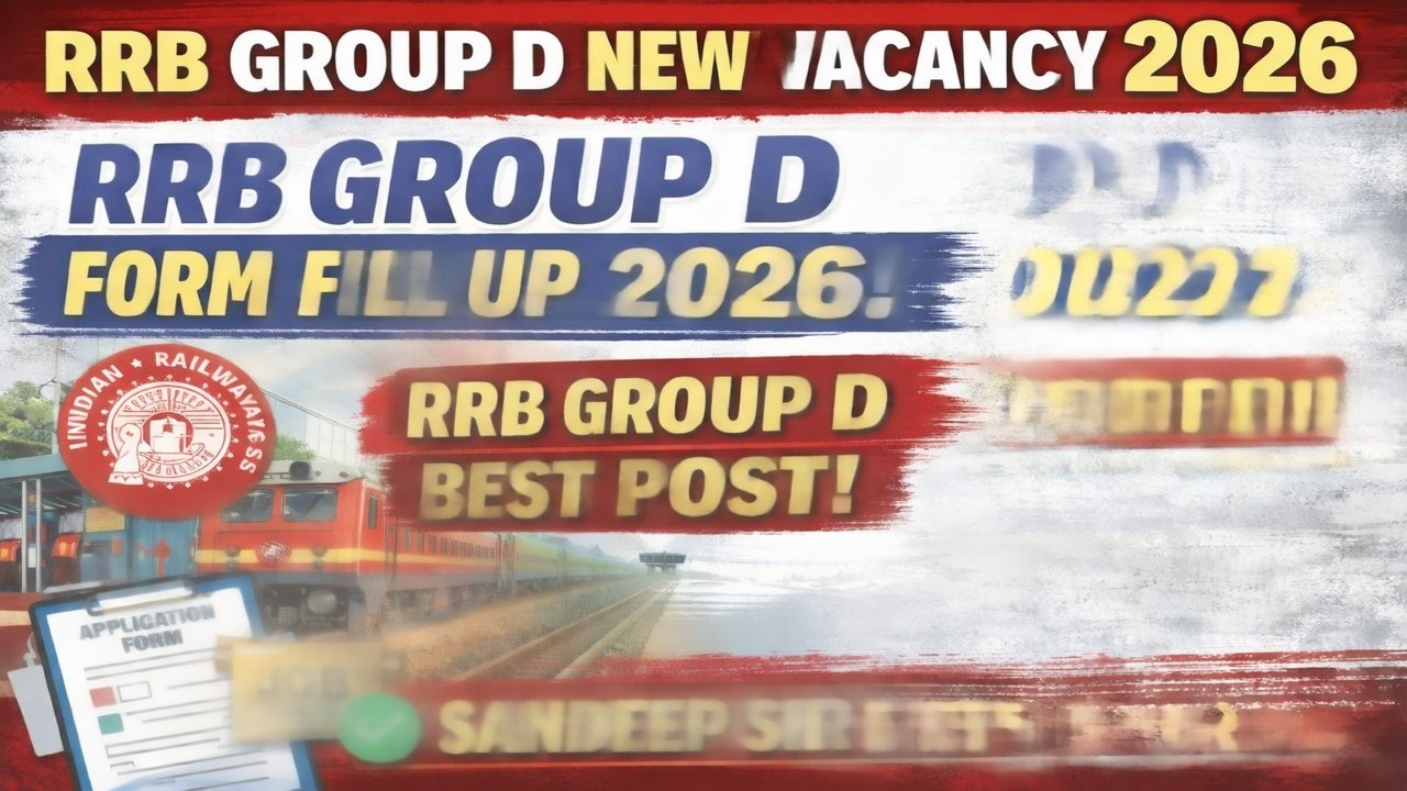 RRB GROUP D NEW VACANCY 2026 | RRB GROUP D FORM FILL UP 2026 | RRB GROUP D BEST POST | SANDEEP SIR