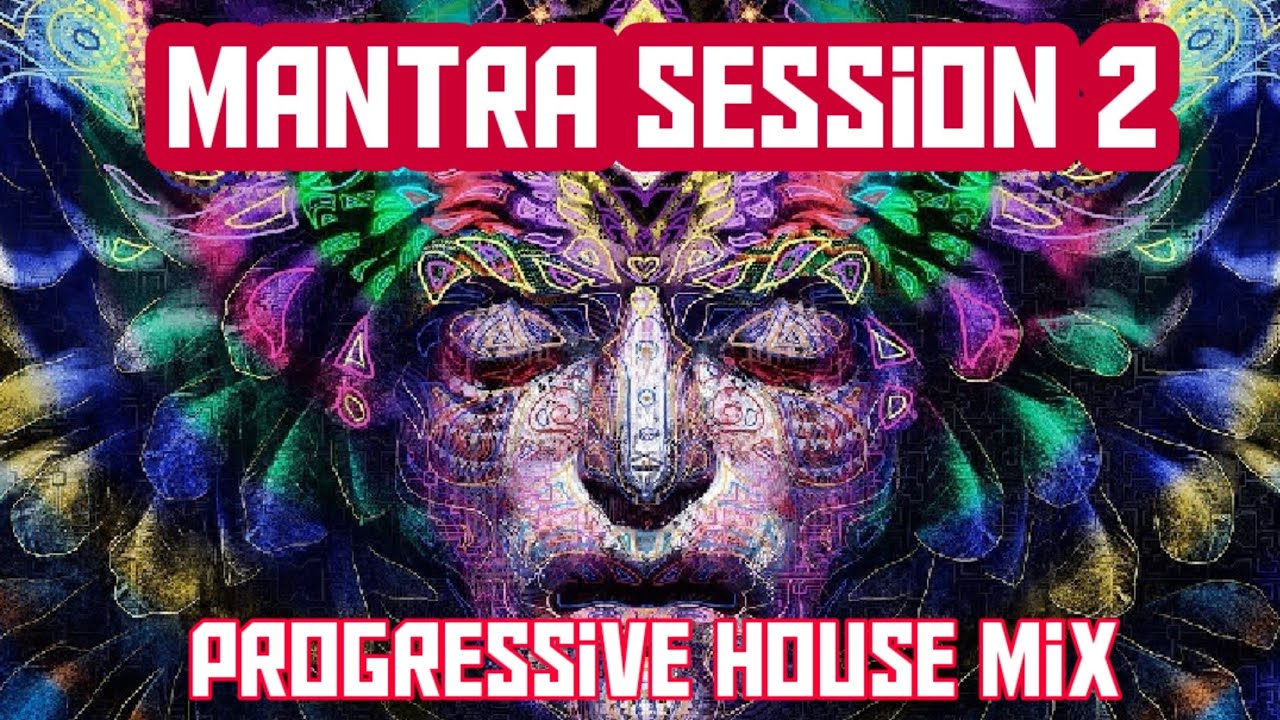 Mantra session 2 | progressive house mix Full episode
