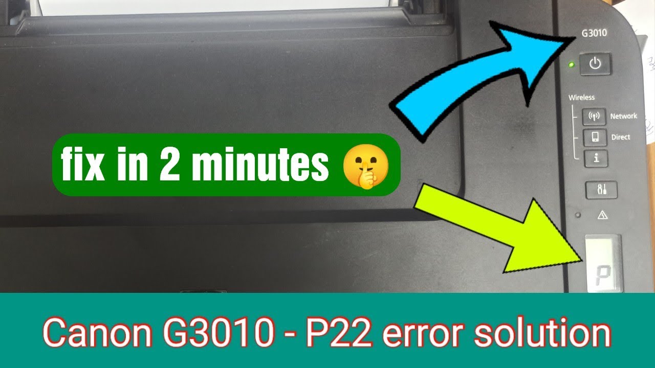 Canon g3010 p22 error solution