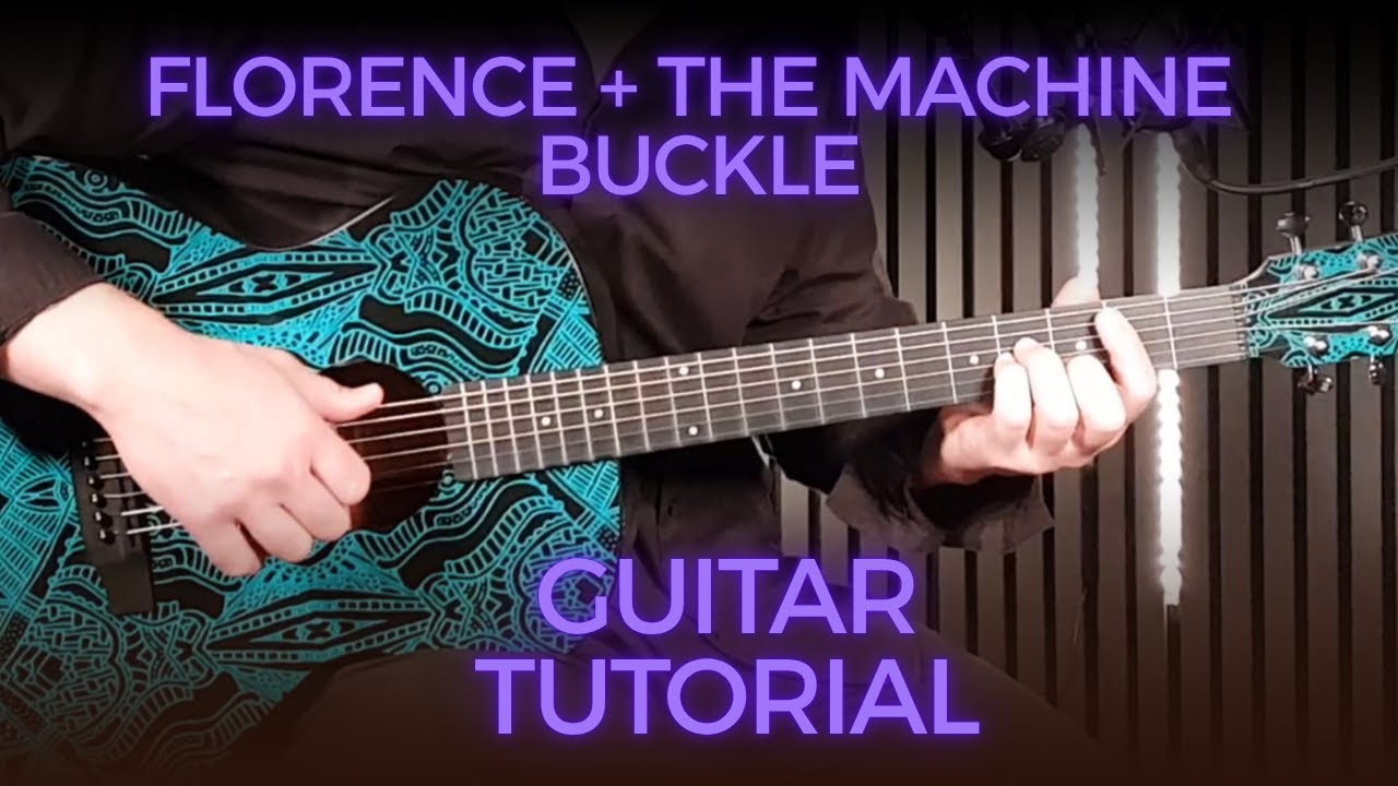 Florence + The Machine &ndash; Buckle | Guitar Tutorial + Ethereal Acoustic Chords